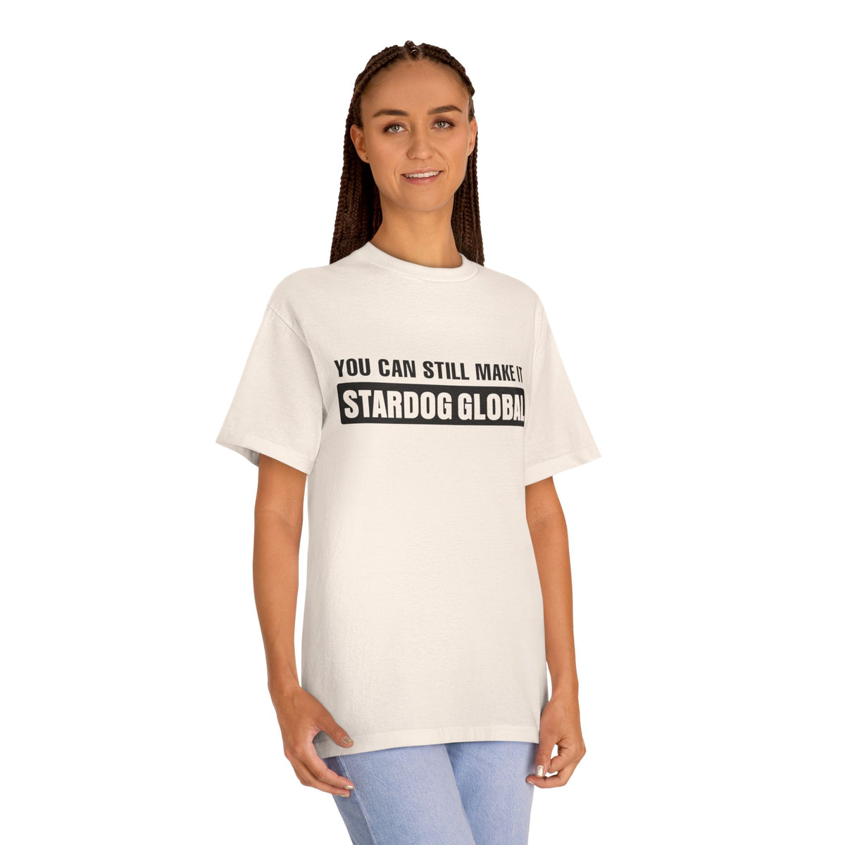 You Can Still Make It Stardog Global Motivational Graphic T-Shirt