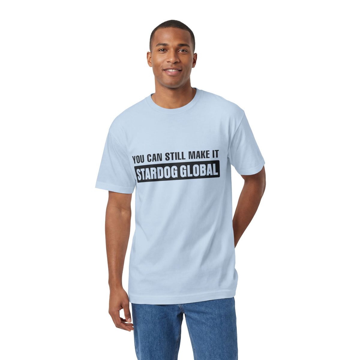 You Can Still Make It Stardog Global Motivational Graphic T-Shirt