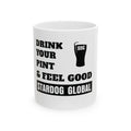 Drink Your Pint & Feel Good Ceramic Coffee Mug