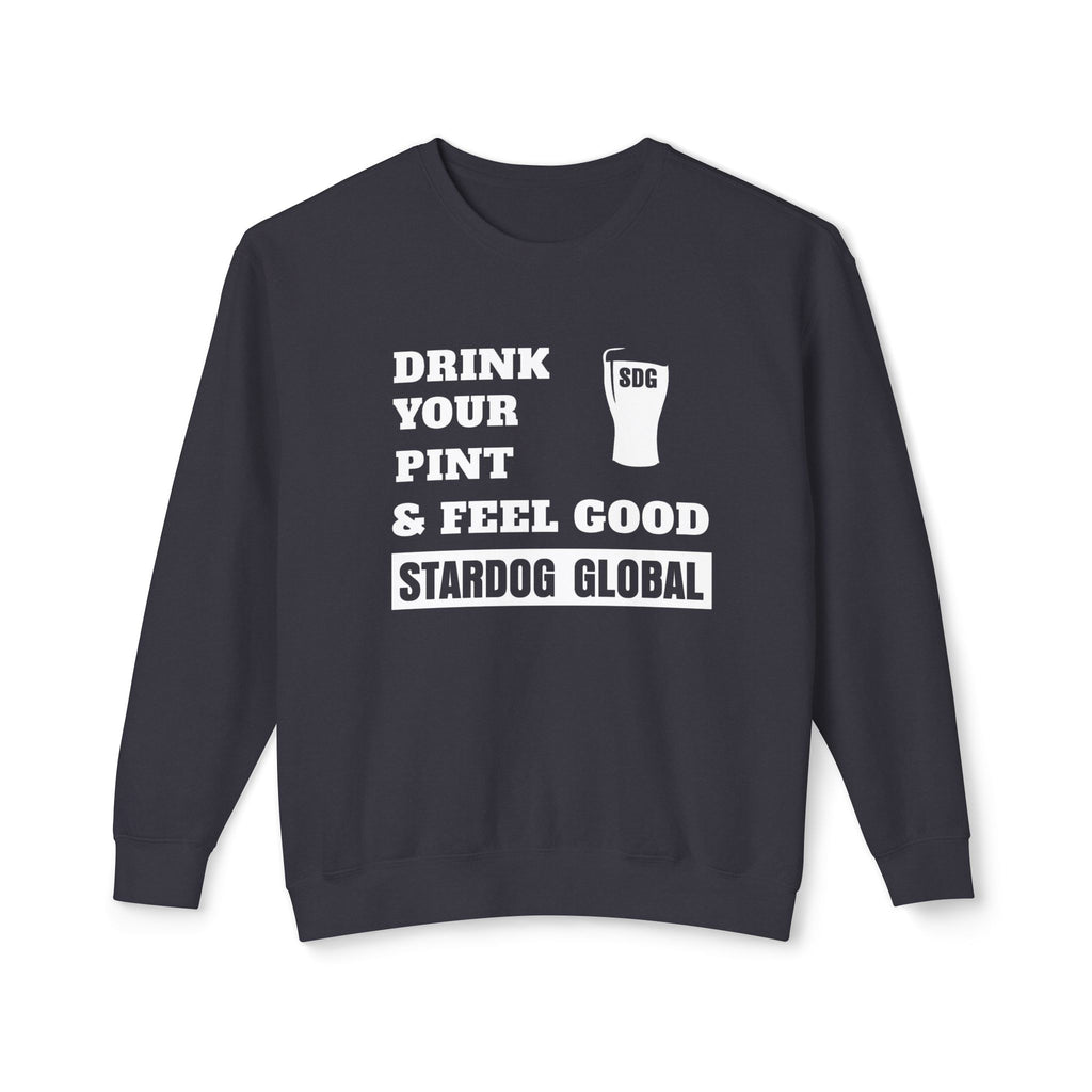 Drink Your Pint & Feel Good Unisex Crewneck Sweatshirt