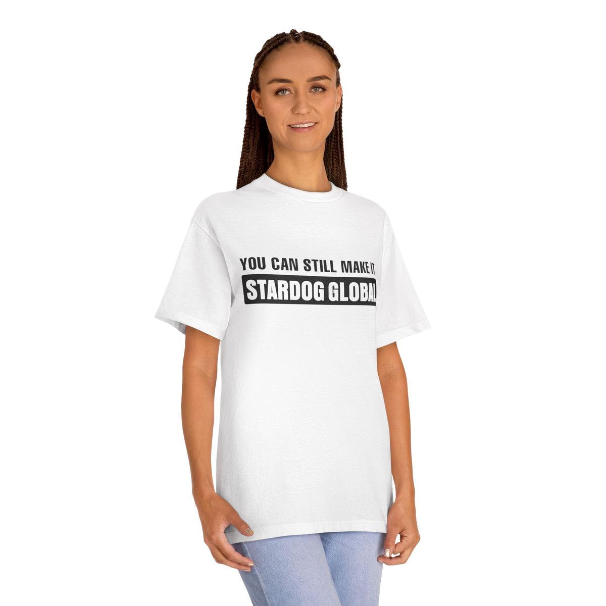 You Can Still Make It Stardog Global Motivational Graphic T-Shirt