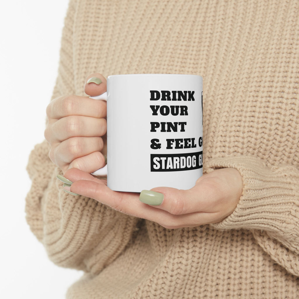 Drink Your Pint & Feel Good Ceramic Coffee Mug