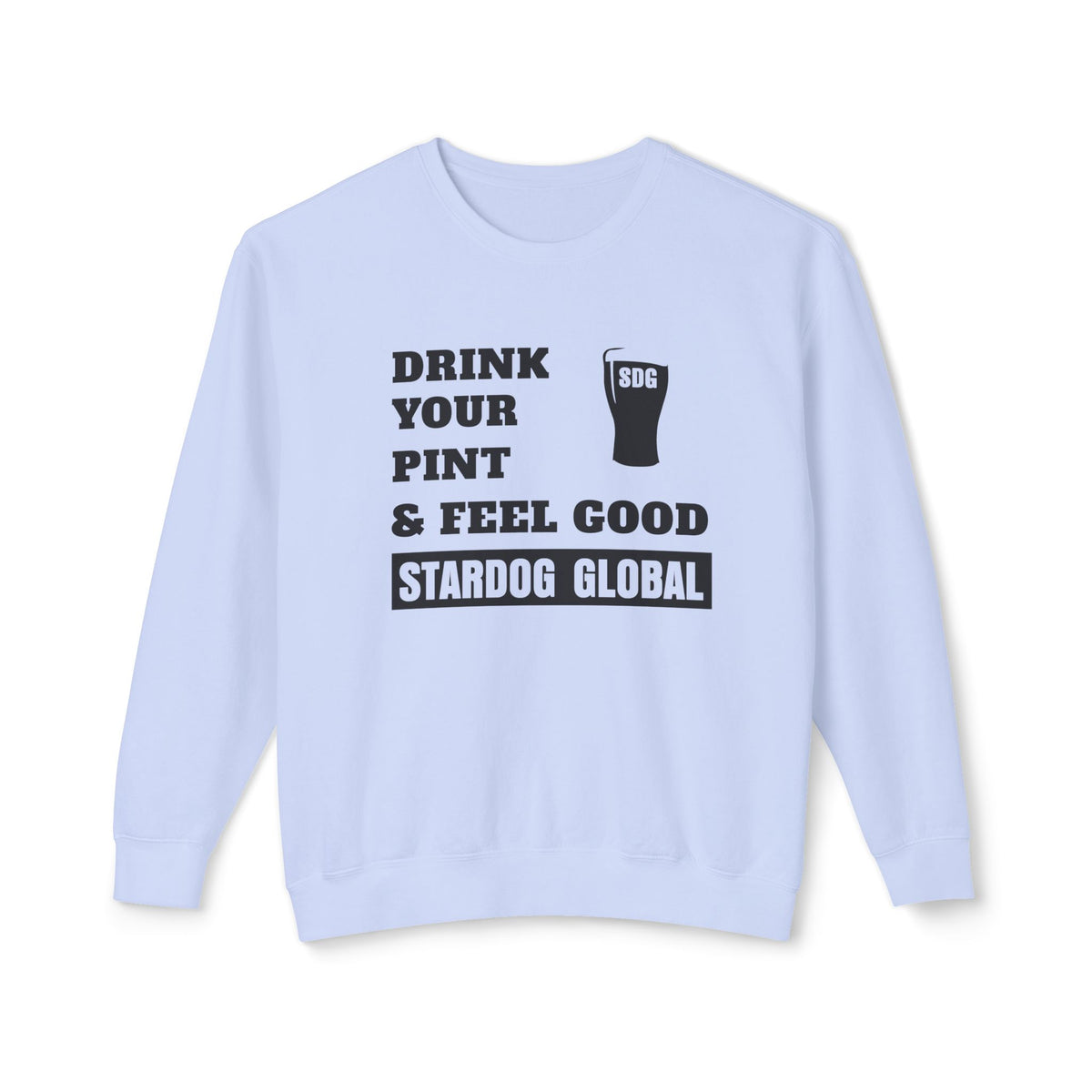 Drink Your Pint & Feel Good Unisex Crewneck Sweatshirt