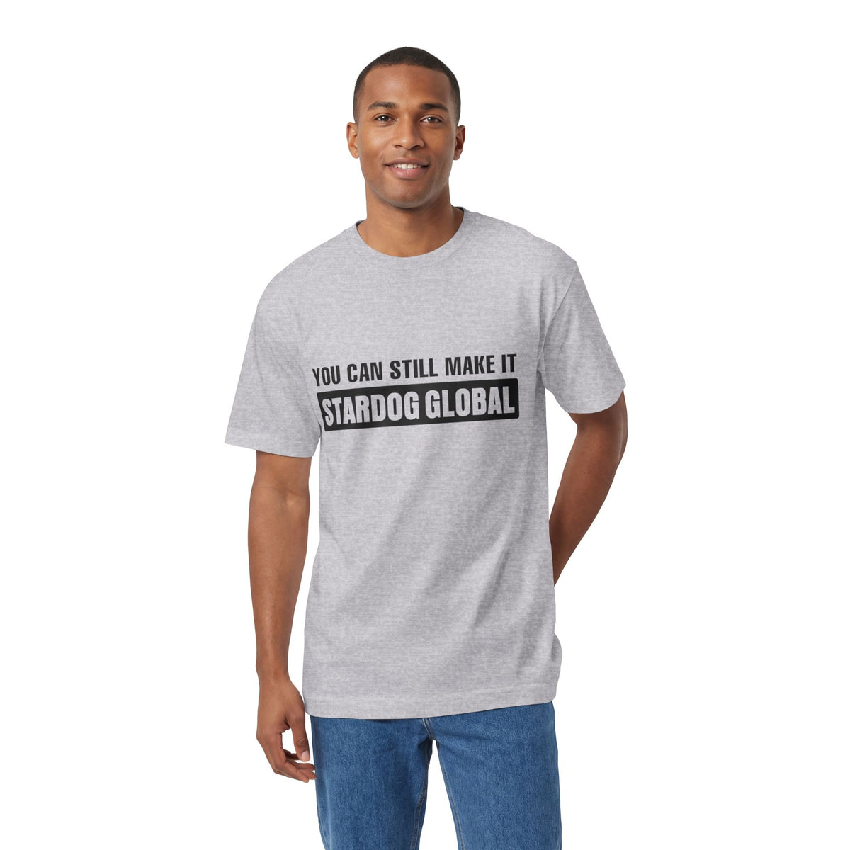 You Can Still Make It Stardog Global Motivational Graphic T-Shirt