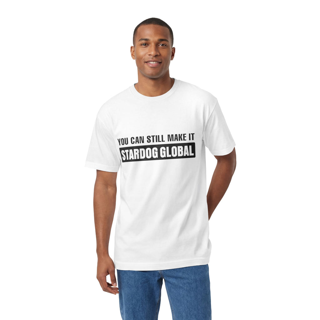 You Can Still Make It Stardog Global Motivational Graphic T-Shirt