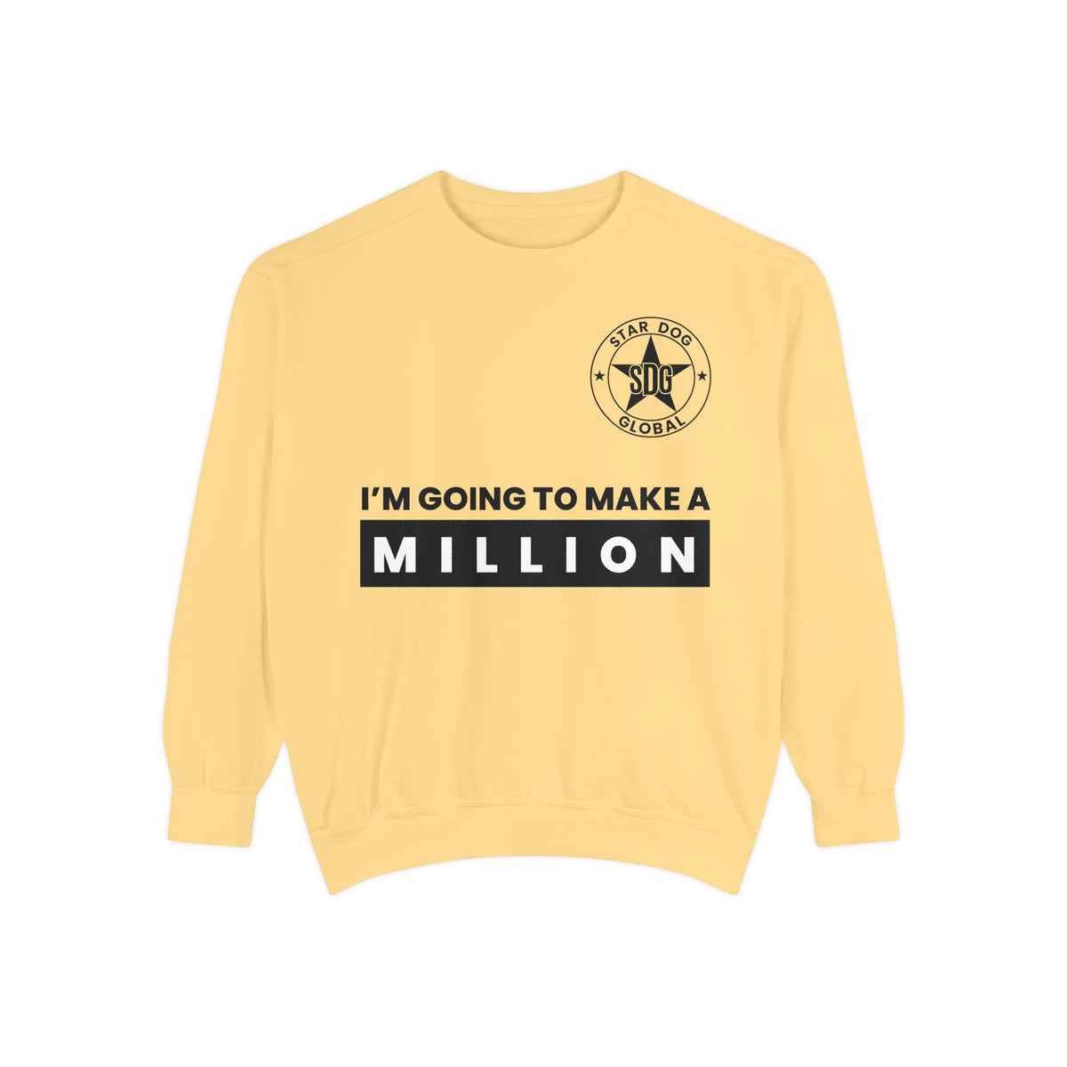 I’m Going to Make a Million Relaxed Unisex Sweatshirt