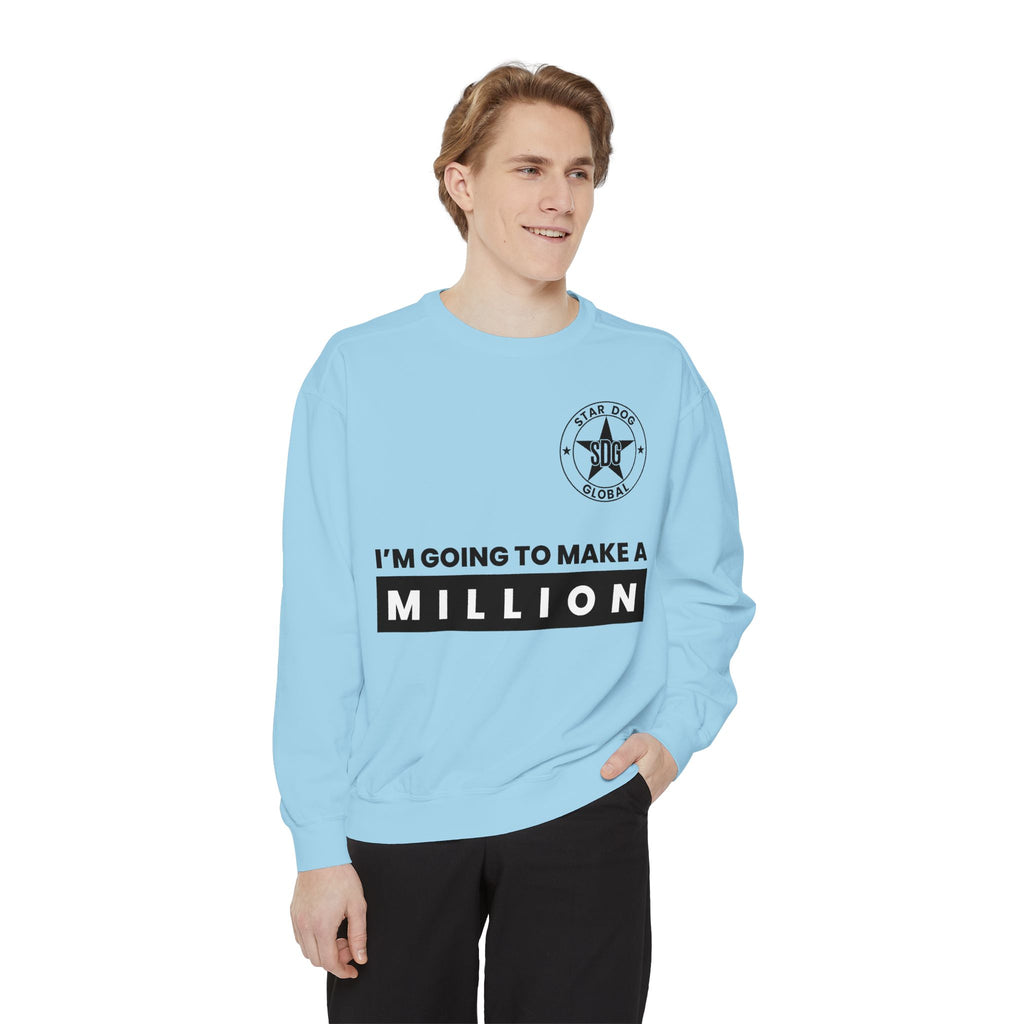 I’m Going to Make a Million Relaxed Unisex Sweatshirt