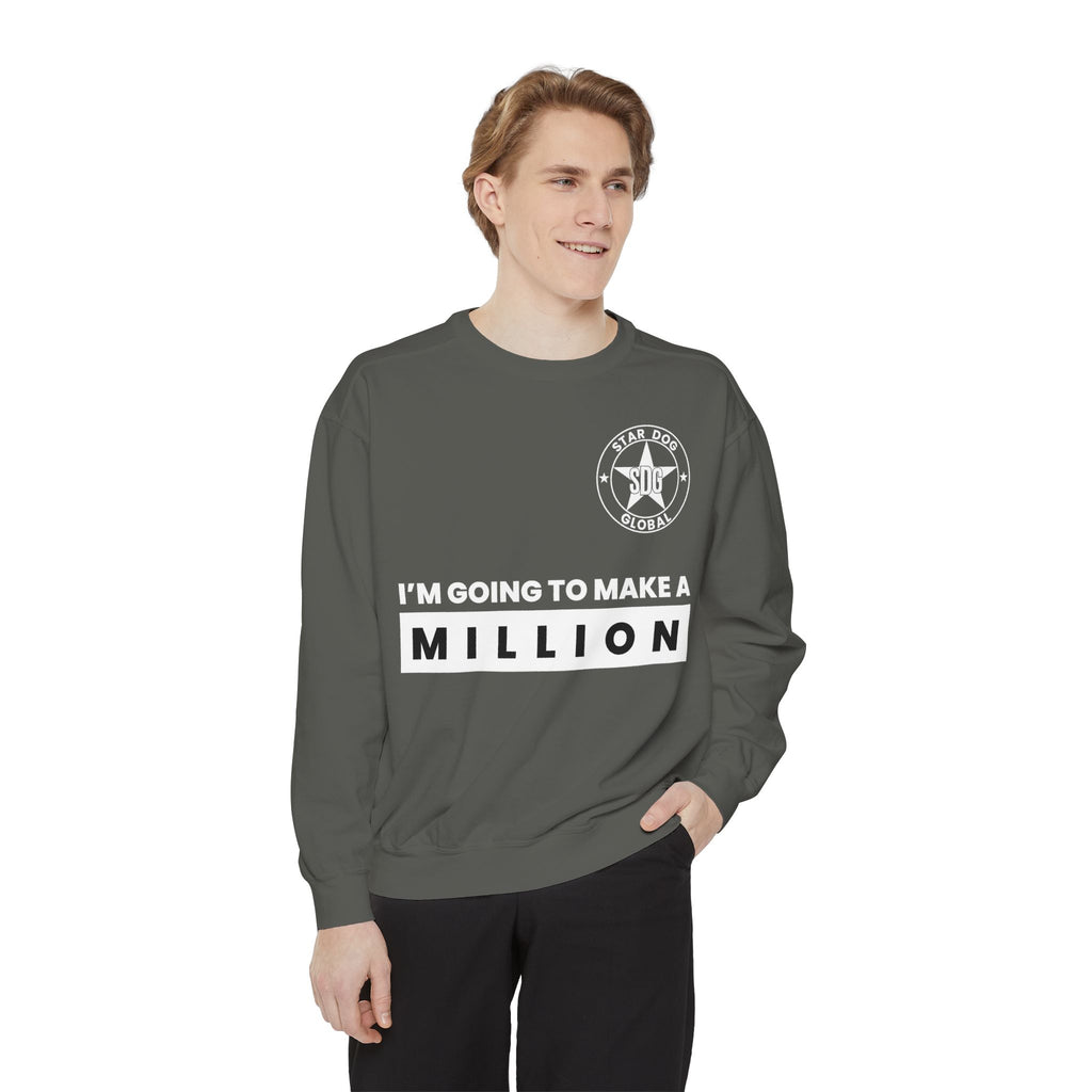 I’m Going to Make a Million Relaxed Unisex Sweatshirt