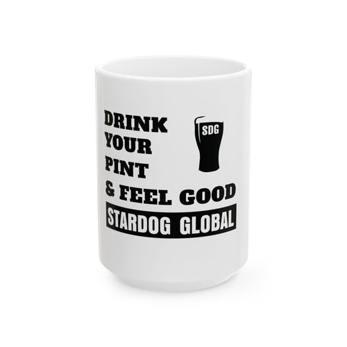 Drink Your Pint & Feel Good Ceramic Coffee Mug