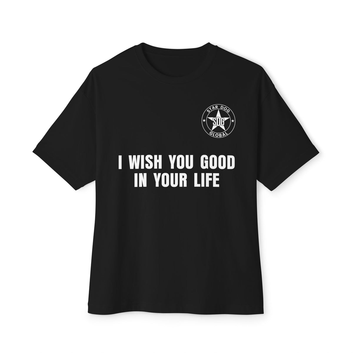 I Wish You Good in Your Life Unisex Oversized T-Shirt