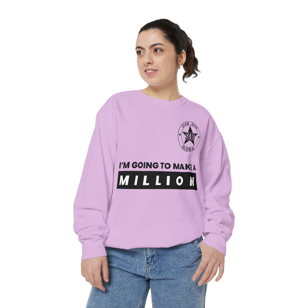 I’m Going to Make a Million Relaxed Unisex Sweatshirt