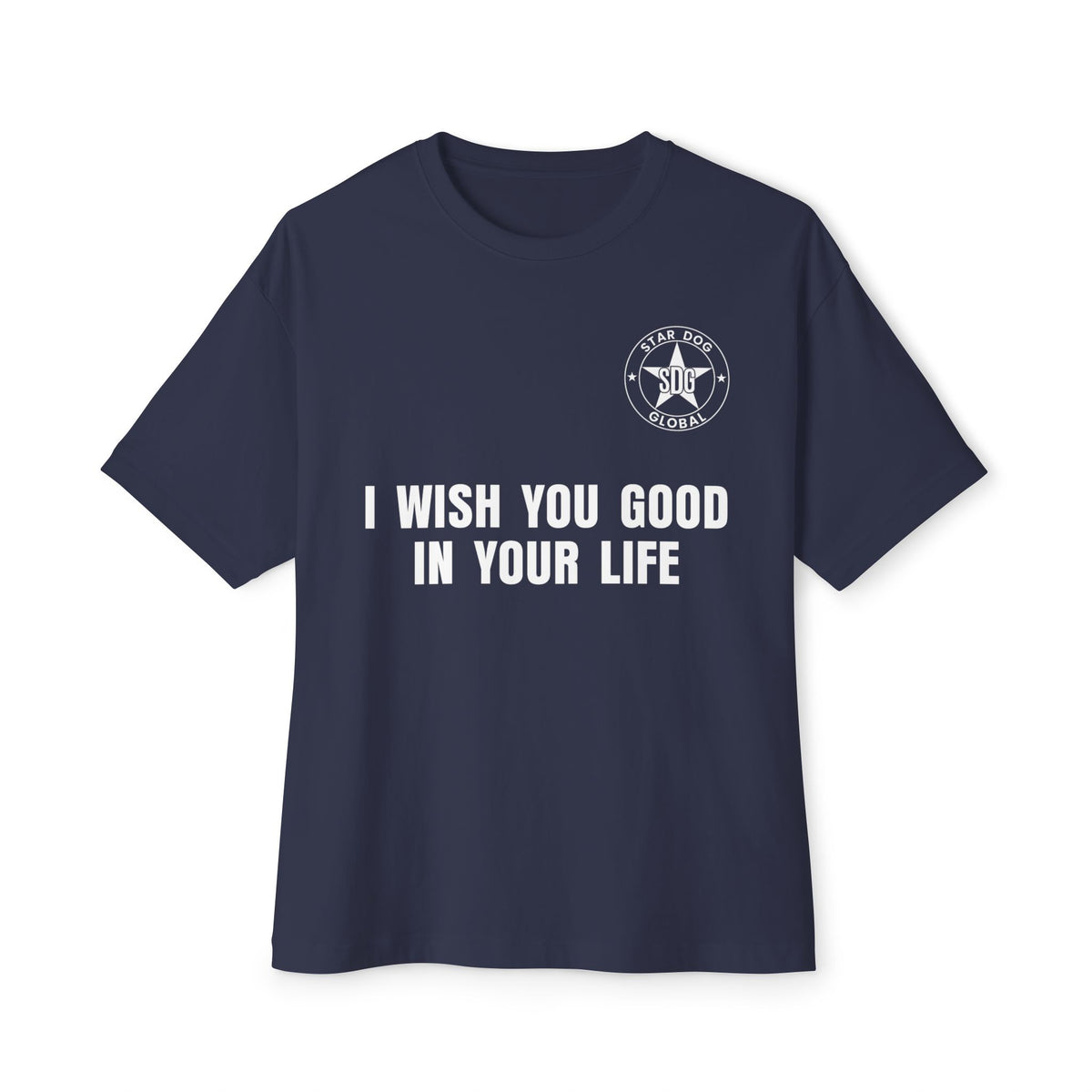 I Wish You Good in Your Life Unisex Oversized T-Shirt